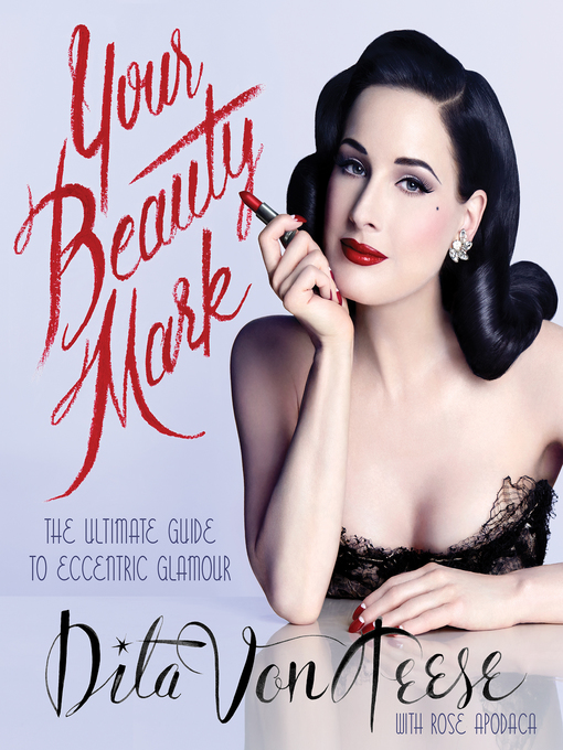 Title details for Your Beauty Mark by Dita Von Teese - Available
